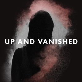 Up and Vanished S1 Podcast