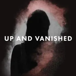 Up and vanished s1 podcast