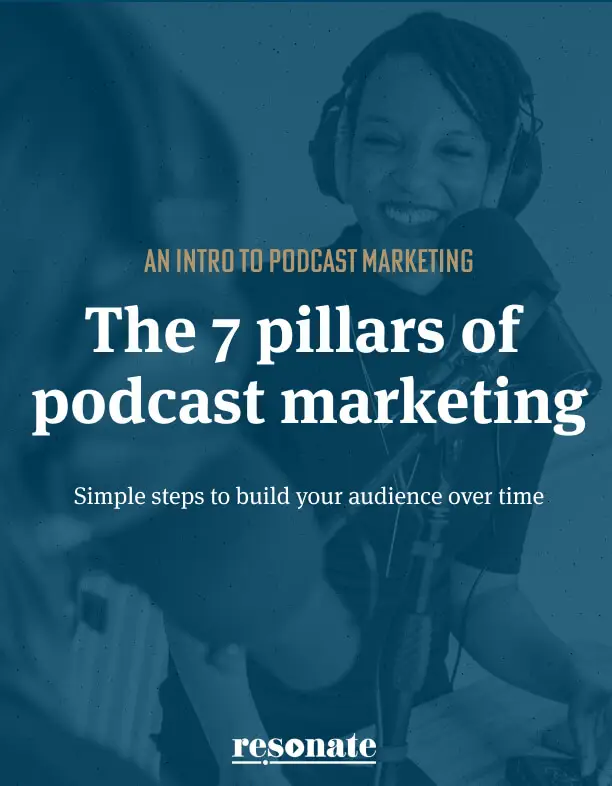 The 7 pillars of podcast marketing