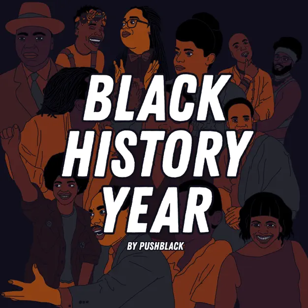 Black History Year by Pushblack